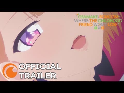 Osamake: Romcom Where The Childhood Friend Won't Lose trailer