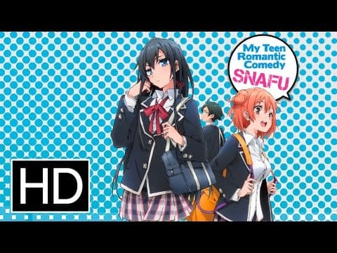 My Teen Romantic Comedy SNAFU trailer